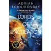 Lords of Uncreation - Adrian Tchaikovsky Lords of Uncreation - Adrian Tchaikovsky