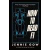 How to Read F1 - Jennie Gow, Ebury Publishing How to Read F1 - Jennie Gow, Ebury Publishing