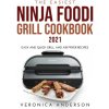 Easiest Ninja Foodi Grill Cookbook 2021 (Pevná) Easiest Ninja Foodi Grill Cookbook 2021 (Pevná)