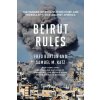 Beirut Rules (Samuel M Katz)(Brožovaná) Beirut Rules (Samuel M Katz)(Brožovaná)