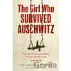 The Girl Who Survived Auschwitz - Eti Elboim, Sara Leibovits The Girl Who Survived Auschwitz - Eti Elboim, Sara Leibovits