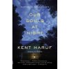Our Souls at Night (Kent Haruf,Alan Kent Haruf)(Brožovaná) Our Souls at Night (Kent Haruf,Alan Kent Haruf)(Brožovaná)
