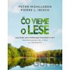 Čo vieme o lese - Peter Wohlleben, Pierre L. Ibisch Čo vieme o lese - Peter Wohlleben, Pierre L. Ibisch