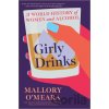 Girly Drinks - Mallory O'Meara Girly Drinks - Mallory O'Meara