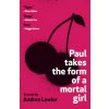 Paul Takes the Form of a Mortal Girl Paul Takes the Form of a Mortal Girl