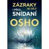 Zázraky se dějí i před snídaní - Osho Zázraky se dějí i před snídaní - Osho