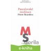 E-kniha Pascalovské meditace - Pierre Bourdieu E-kniha Pascalovské meditace - Pierre Bourdieu