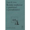 Krátký rozhovor v pastoraci a poradenství metodická příručka - Timm H Lohse Krátký rozhovor v pastoraci a poradenství metodická příručka - Timm H Lohse