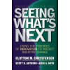 Seeing What's Next Seeing What's Next