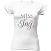 Tričko s potlačou Miss ING. dámské Bílá S Tričko s potlačou Miss ING. dámské Bílá S