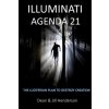 Illuminati Agenda 21 (Dean and Jill Henderson)(Brožovaná) Illuminati Agenda 21 (Dean and Jill Henderson)(Brožovaná)