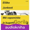 Má vzpomínka je bugatti (audiokniha) - Eliška Junková Má vzpomínka je bugatti (audiokniha) - Eliška Junková