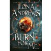 Burn for Me: A Hidden Legacy Novel () Burn for Me: A Hidden Legacy Novel ()