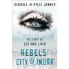 Rebels: City of Indra: The Story of Lex and Livia Rebels: City of Indra: The Story of Lex and Livia