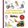 Moja veľká kniha - Zvuky okolo nás - kolektív Moja veľká kniha - Zvuky okolo nás - kolektív