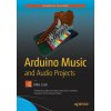 Arduino Music and Audio Projects Arduino Music and Audio Projects