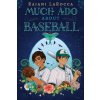 Much Ado About Baseball (Pevná) Much Ado About Baseball (Pevná)
