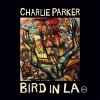 Parker Charlie: Bird In LA - 2CD Parker Charlie: Bird In LA - 2CD