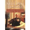 Killing the Market: Legendary Investor Robert W. Wilson (Roemer McPhee)(Brožovaná) Killing the Market: Legendary Investor Robert W. Wilson (Roemer McPhee)(Brožovaná)