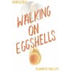 Walking on Eggshells Walking on Eggshells