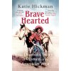 Brave Hearted Brave Hearted