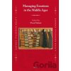 Managing Emotions in the Middle Ages - Flocel Sabaté Managing Emotions in the Middle Ages - Flocel Sabaté