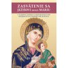 Zasvätenie sa Ježišovi skrze Máriu - Ed Broom Zasvätenie sa Ježišovi skrze Máriu - Ed Broom