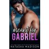 Meant For Gabriel Meant For Gabriel