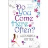 Do You Come Here Often? (Alexandra Potter)() Do You Come Here Often? (Alexandra Potter)()