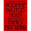 Rodinné skutočnosti / Family Matters - Štefan Hrivňák, Elena Kurincová Rodinné skutočnosti / Family Matters - Štefan Hrivňák, Elena Kurincová