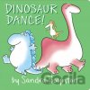 Dinosaur Dance! - Sandra Boynton Dinosaur Dance! - Sandra Boynton