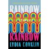 Rainbow Rainbow - Lydia Conklin Rainbow Rainbow - Lydia Conklin