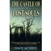 The Castle of Lost Souls (Dave Morris)(Brožovaná) The Castle of Lost Souls (Dave Morris)(Brožovaná)