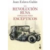 LA REVOLUCIÓN RUSA CONTADA PARA ESCÈPTICOS (JUAN ESLAVA GALAN)(Brožovaná) LA REVOLUCIÓN RUSA CONTADA PARA ESCÈPTICOS (JUAN ESLAVA GALAN)(Brožovaná)