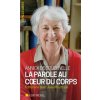La Parole au coeur du corps La Parole au coeur du corps