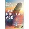 The Nuclear Age - Serhii Plokhy The Nuclear Age - Serhii Plokhy