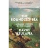 The Boundless Sea - David Abulafia, Penguin Books Ltd The Boundless Sea - David Abulafia, Penguin Books Ltd