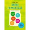 Umění fermentace II. Pivo a další alkoholické nápoje, kváskový chléb, miso, tofu a tempeh, maso, ryby a vejce, proměna společnosti - Katz Sandor Ellix Umění fermentace II. Pivo a další alkoholické nápoje, kváskový chléb, miso, tofu a tempeh, maso, ryby a vejce, proměna společnosti - Katz Sandor Ellix