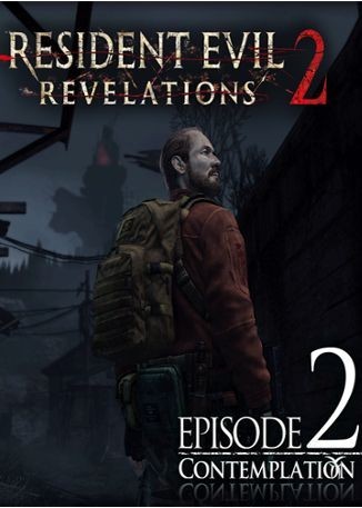 Resident Evil: Revelations 2 - Episode 2: Contemplation