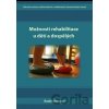 Možnosti rehabilitace u dětí a dospělých - Radek Brauner Možnosti rehabilitace u dětí a dospělých - Radek Brauner