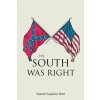 The South Was Right The South Was Right