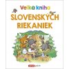 Veľká kniha slovenských riekaniek Veľká kniha slovenských riekaniek