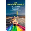 Sila pozitívnych emócií Sila pozitívnych emócií