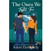 The Ones We Fight For (Katie Golightly)(Brožovaná) The Ones We Fight For (Katie Golightly)(Brožovaná)