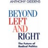 Beyond Left and Right - The Future of Radical Politics Beyond Left and Right - The Future of Radical Politics
