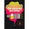 Od elixírov po lieky - Lívia Hlavačková Od elixírov po lieky - Lívia Hlavačková