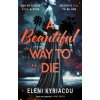 A Beautiful Way to Die A Beautiful Way to Die