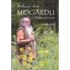 Storl Dieter Wolf: Toulky po okraji Midgardu - Příběhy z mého života (Midgard, zahrada uprostřed, je příroda jak ji běžně známe. Na opačné straně je Utgard, Vnější svět, do jehož sfér se odvažují za s Storl Dieter Wolf: Toulky po okraji Midgardu - Příběhy z mého života (Midgard, zahrada uprostřed, je příroda jak ji běžně známe. Na opačné straně je Utgard, Vnější svět, do jehož sfér se odvažují za s