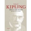 Něco o mém životě - Rudyard Kipling Něco o mém životě - Rudyard Kipling