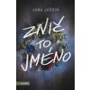 Znič to jméno - Jana Jašová